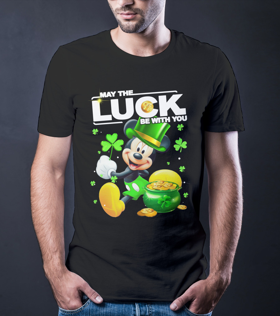 May The Luck Be With You Mickey Luck T-Shirt