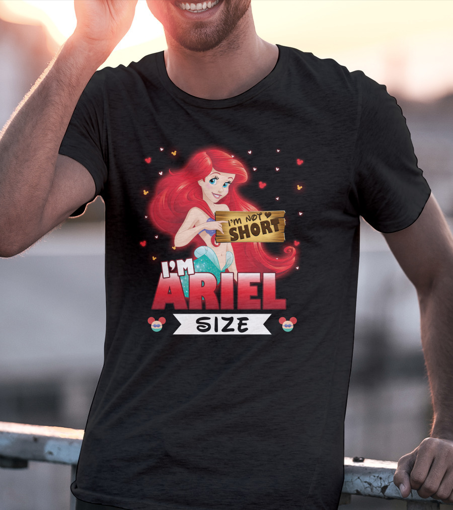 I'M ARIEL SIZE I'M NOT SHORT T-Shirt