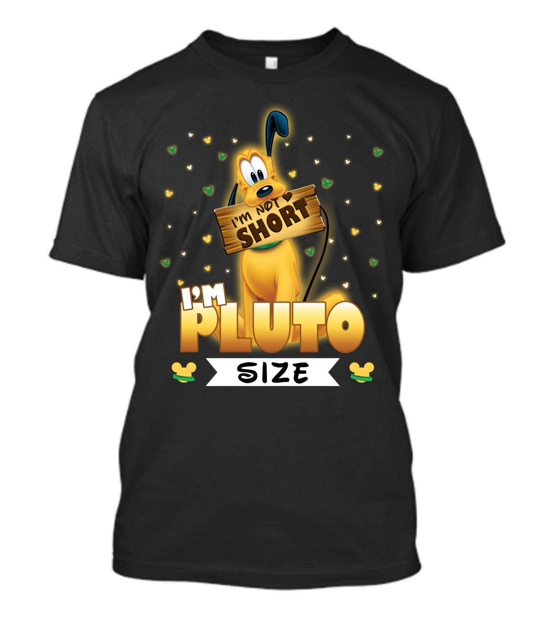 I'm Not Short I'm Pluto Size Disney Character With Mouse Ears T-Shirt