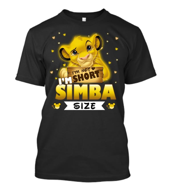 I'M NOT SHORT I'M SIMBA SIZE T-Shirt