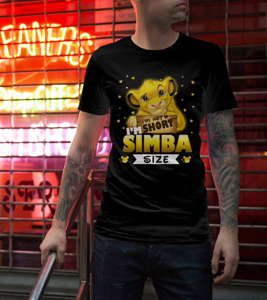 I'M NOT SHORT I'M SIMBA SIZE T-Shirt