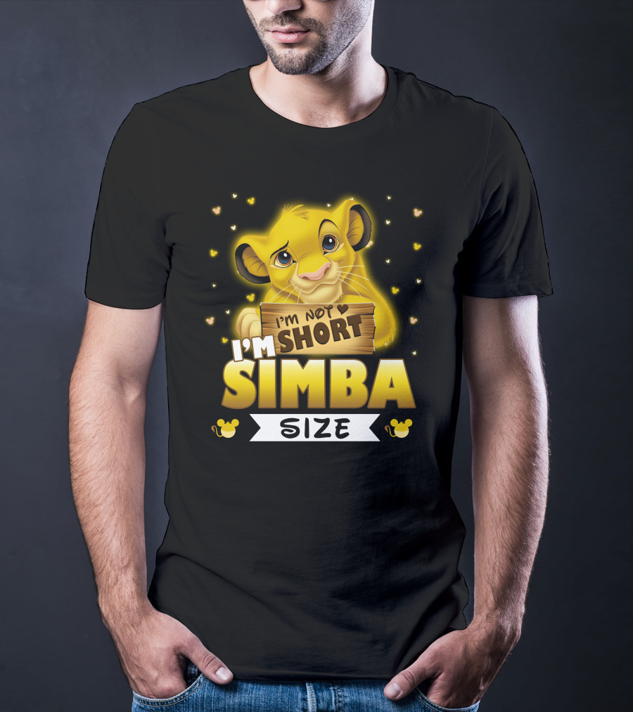 I'M NOT SHORT I'M SIMBA SIZE T-Shirt