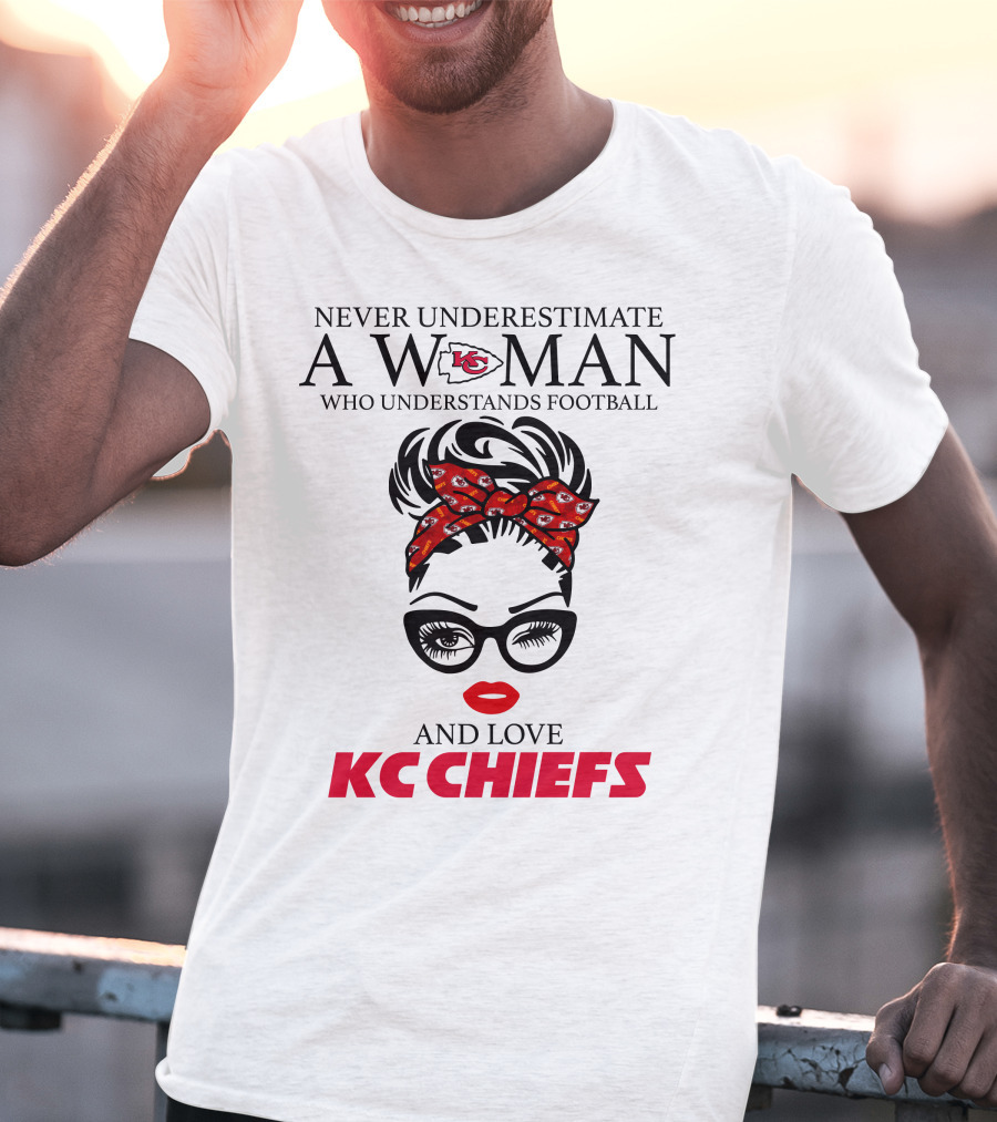 Never Underestimate A Woman Who Understands Football And Love KC Chiefs T-Shirt