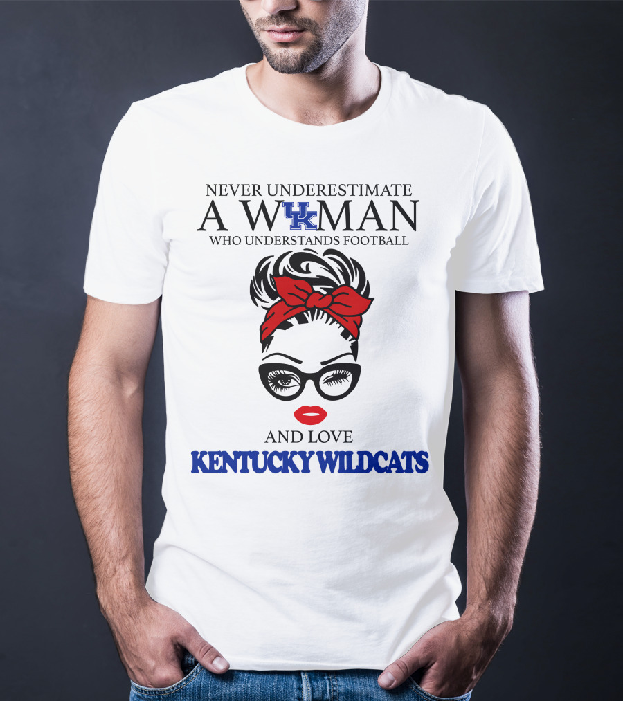 Never Underestimate A Woman Who Understands Football And Love Kentucky Wildcats T-Shirt