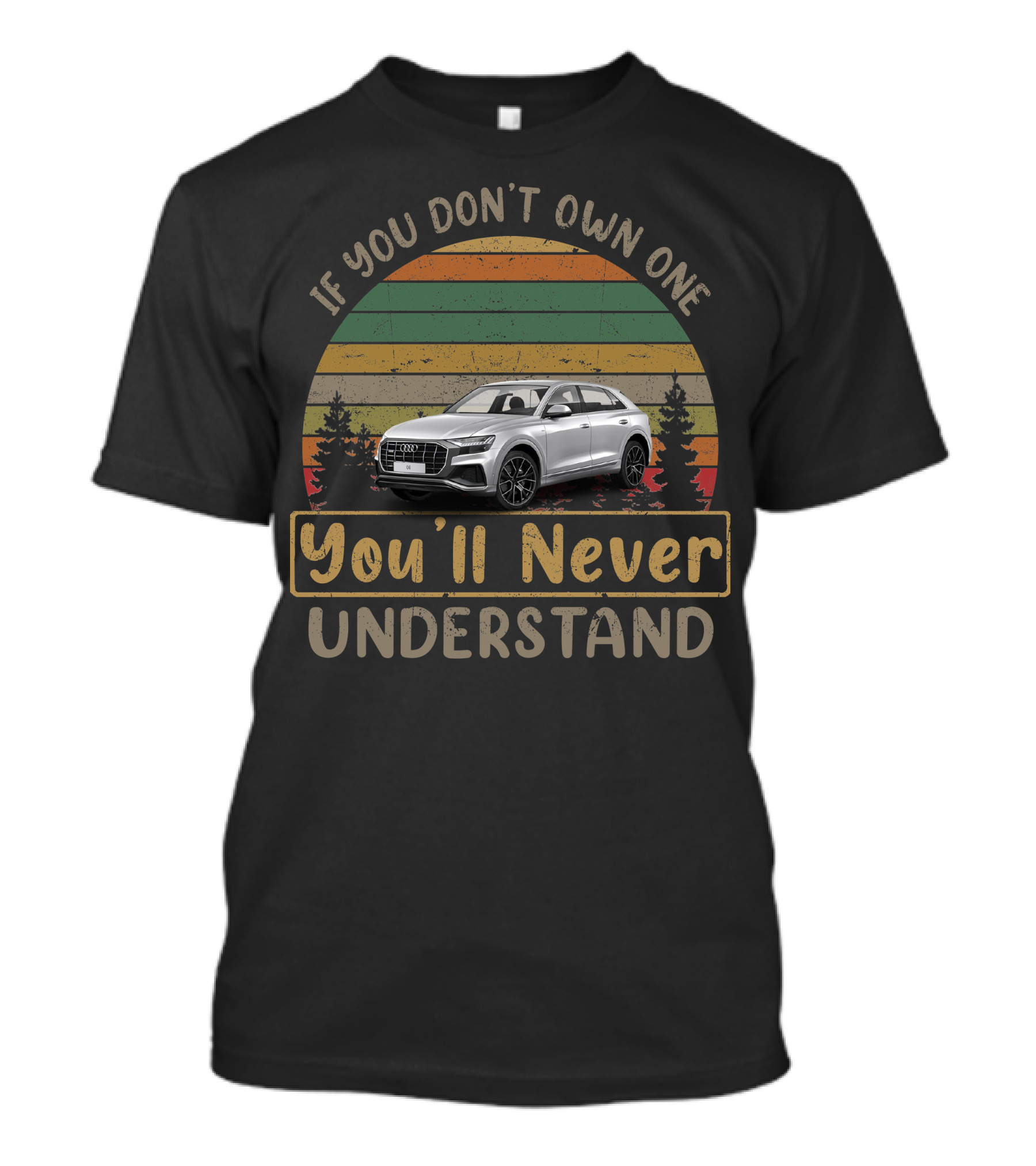 If You Don't Own One You'll Never Understand Audi Q8 Silver T-Shirt