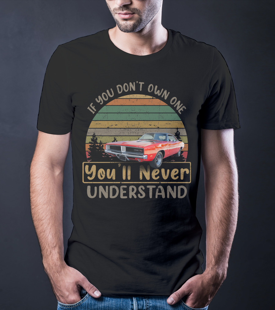 If You Don't Own One You'll Never Understand Colorado Charger T-Shirt