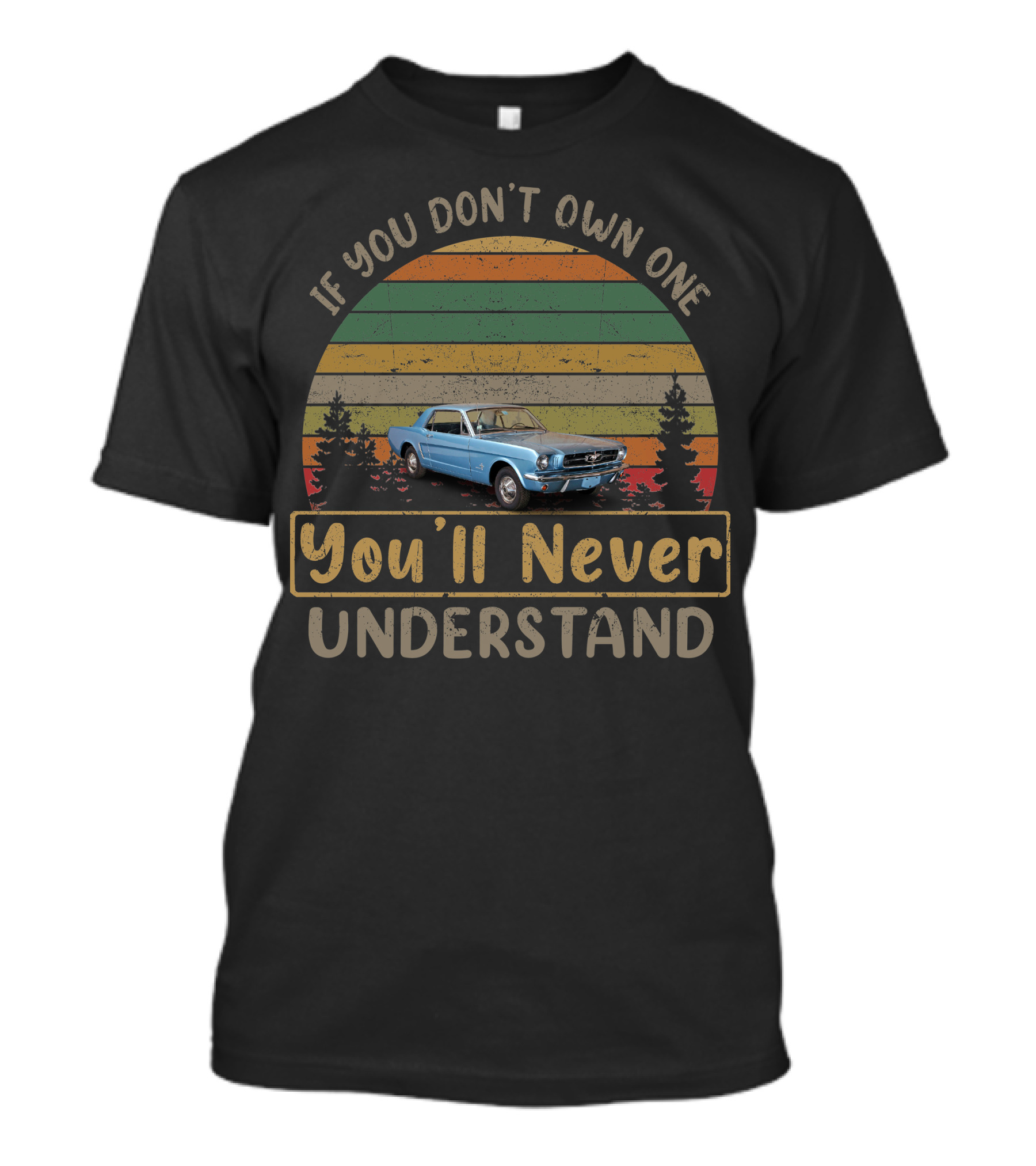 If You Don't Own One You'll Never Understand 1965 Ford Mustang T-Shirt