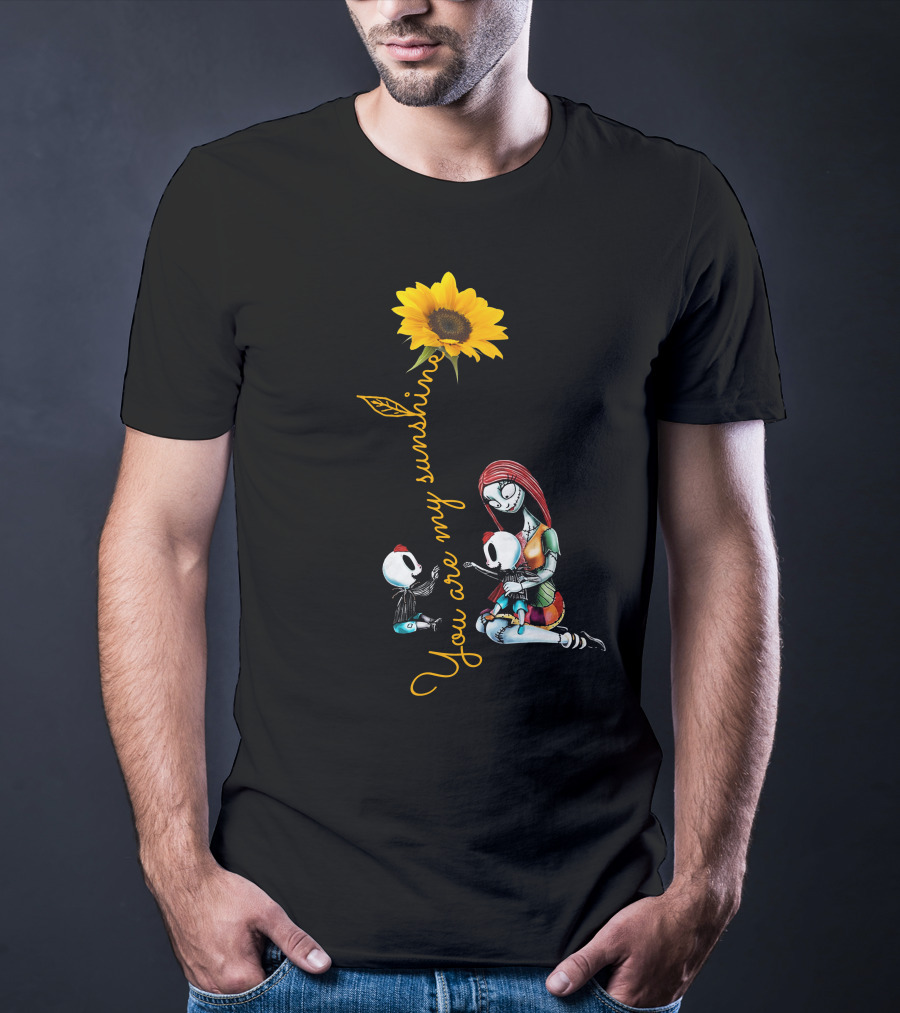 You Are My Sunshine With Sunflower And Character Holding Two Skulls T-Shirt
