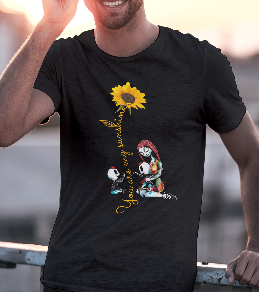 You Are My Sunshine With Sunflower And Character Holding Two Skulls T-Shirt
