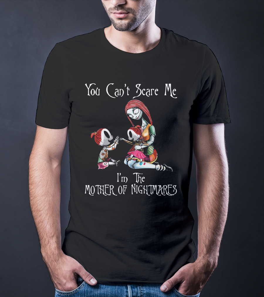 You Can't Scare Me I'm The Mother Of Nightmares Gothic T-Shirt