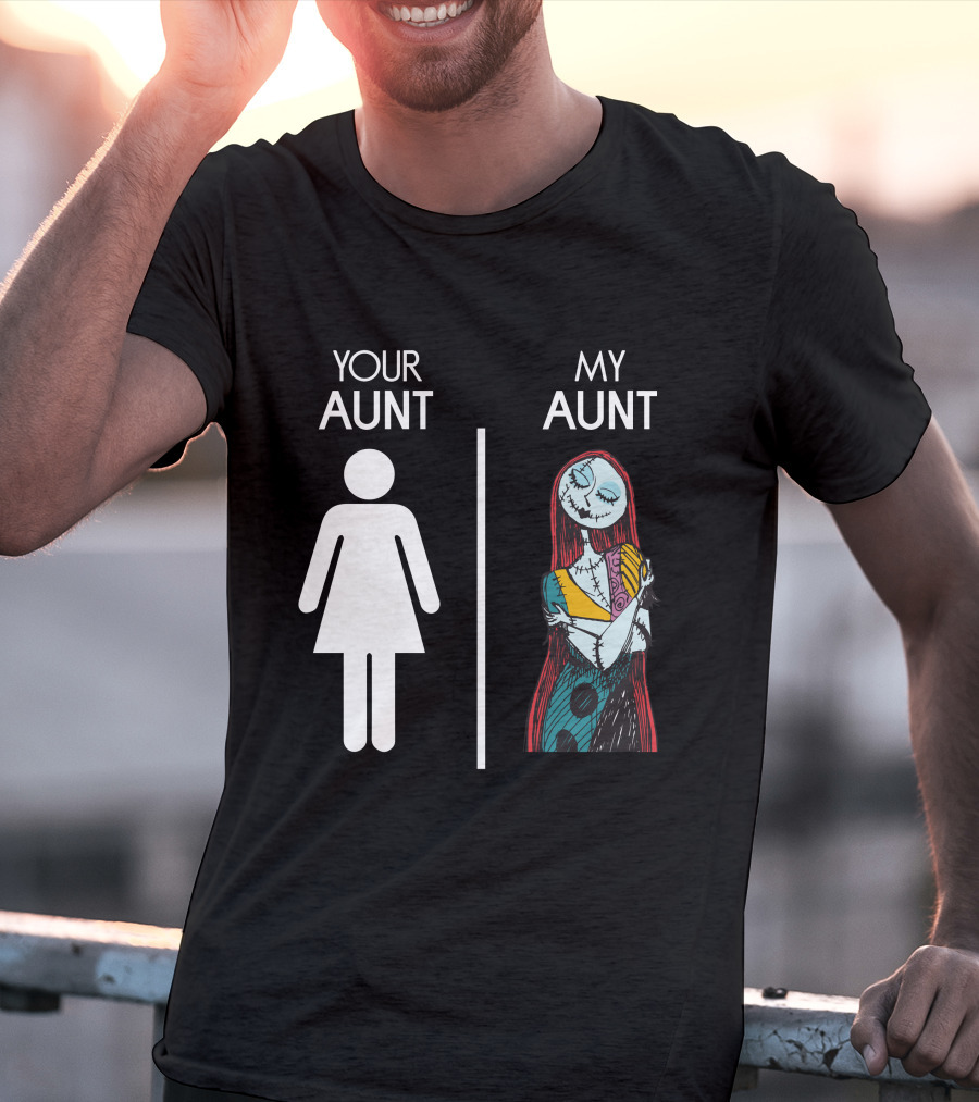 Your Aunt My Aunt Sally Nightmare T-Shirt