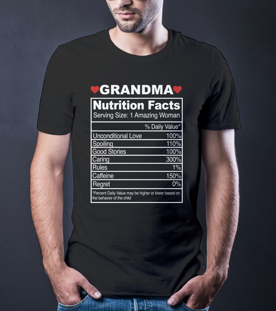 Grandma Nutrition Facts Unconditional Love Spoiling Good Stories Caring Unique T-Shirt