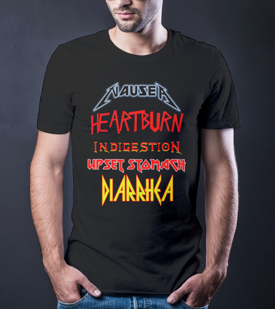 Nausea Heartburn Indigestion Upset Stomach Diarrhea Metal Band T-Shirt