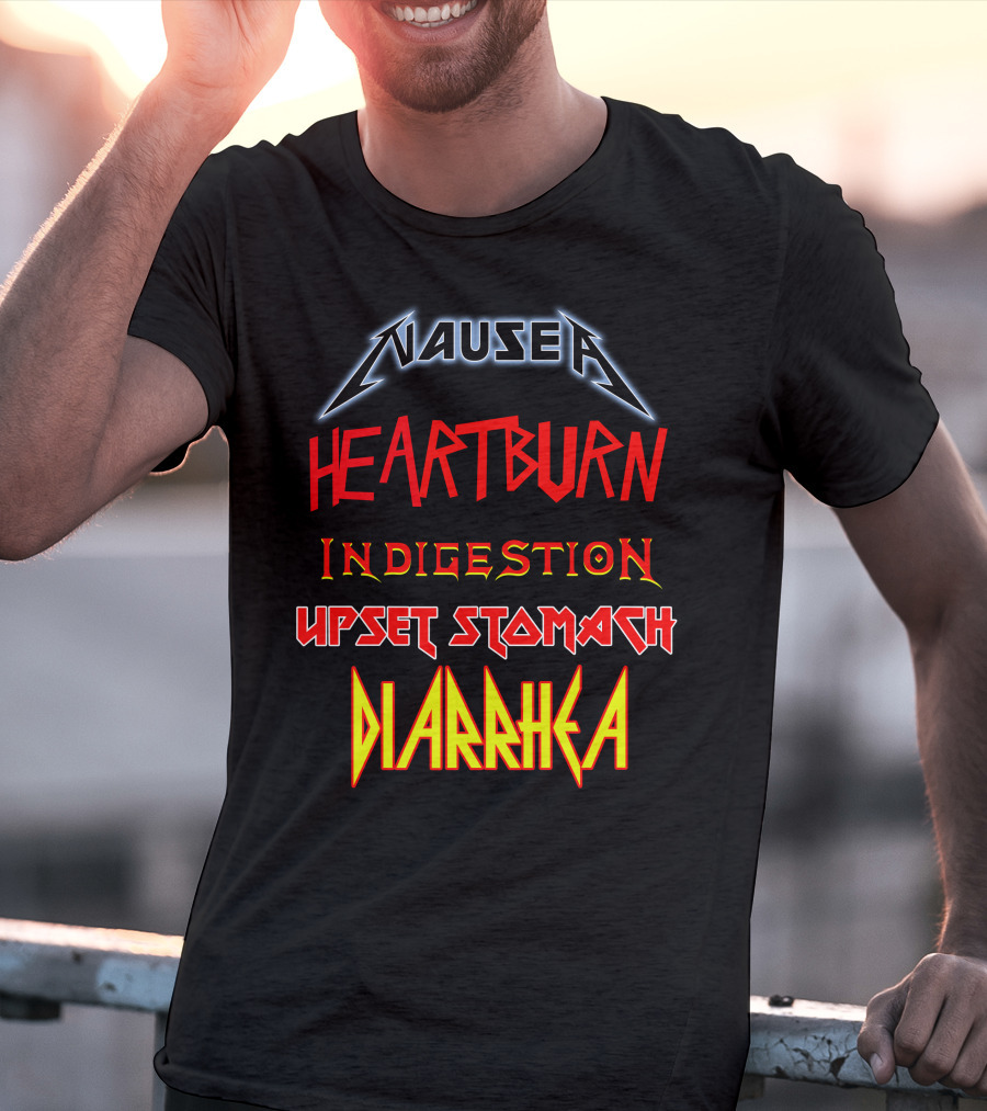 Nausea Heartburn Indigestion Upset Stomach Diarrhea Metal Band T-Shirt