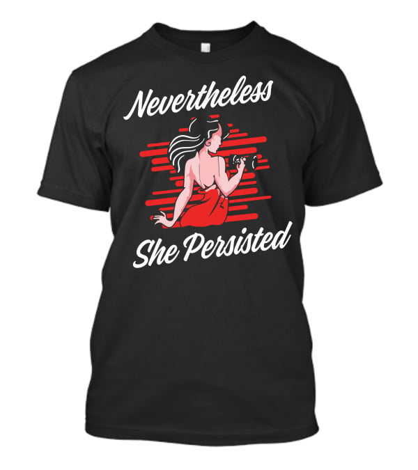 Nevertheless She Persisted Retro Feminism Empowerment T-Shirt