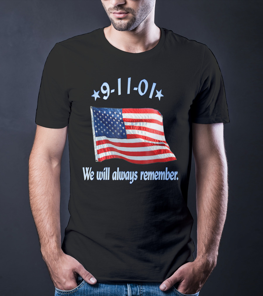 9-11-01 American Flag We Will Always Remember T-Shirt