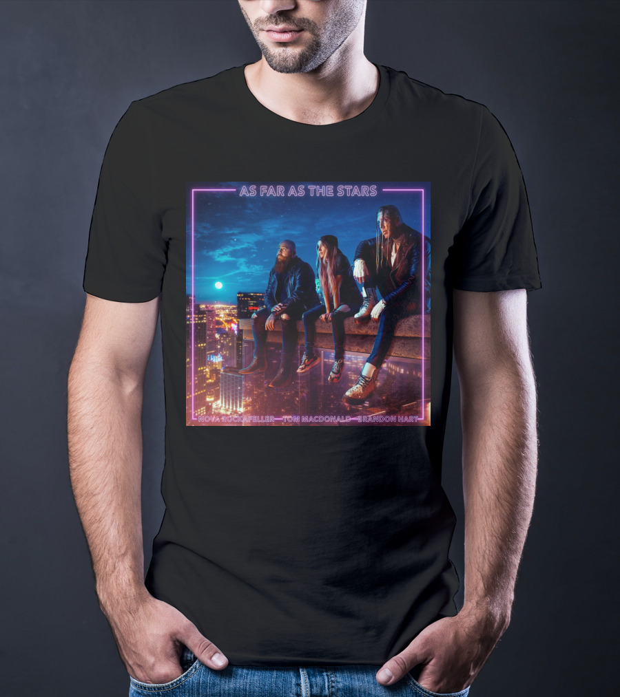 As Far As The Stars Nova Rockafeller Tom MacDonald Brandon Hart T-Shirt