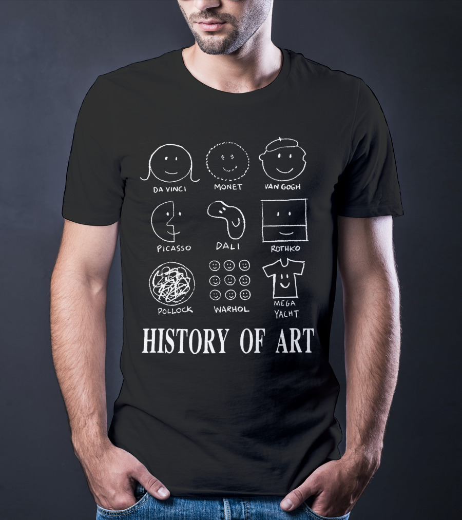History Of Art Da Vinci Monet Van Gogh Picasso Dali Rothko Pollock Warhol Mega Yacht T-Shirt