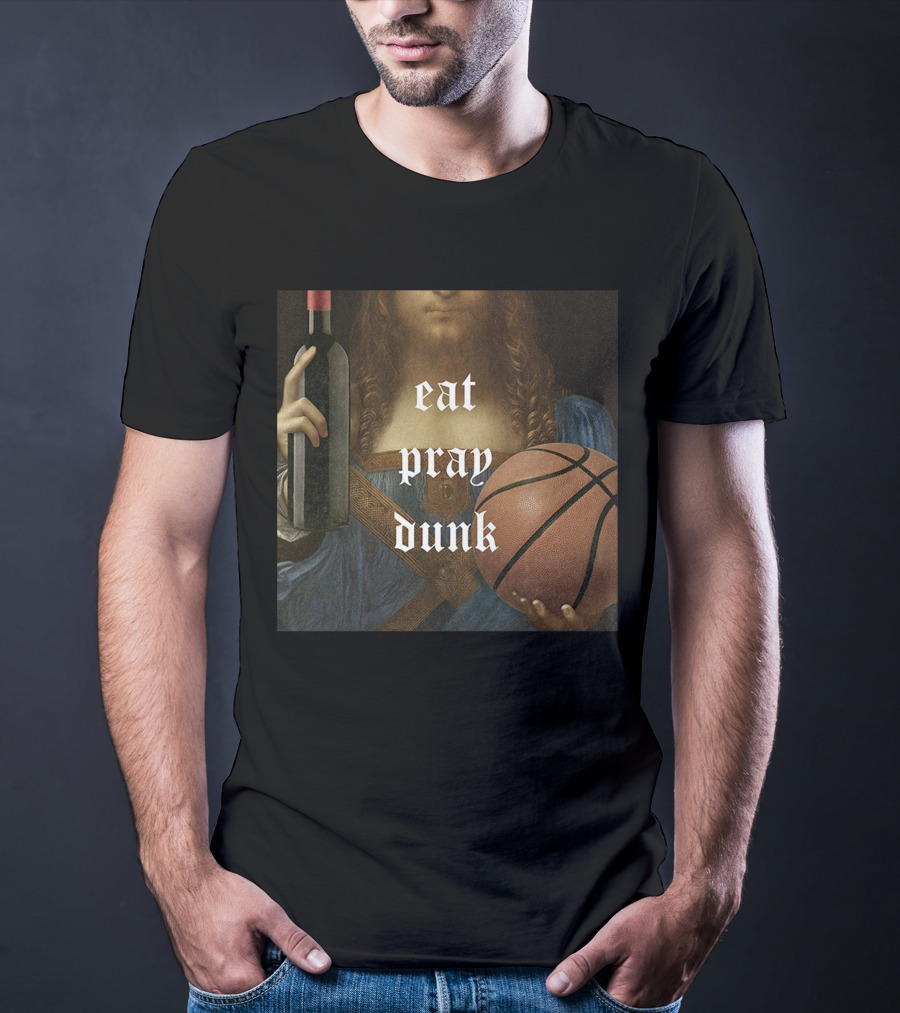 Eat Pray Dunk Old Man And The Three Merch T-Shirt