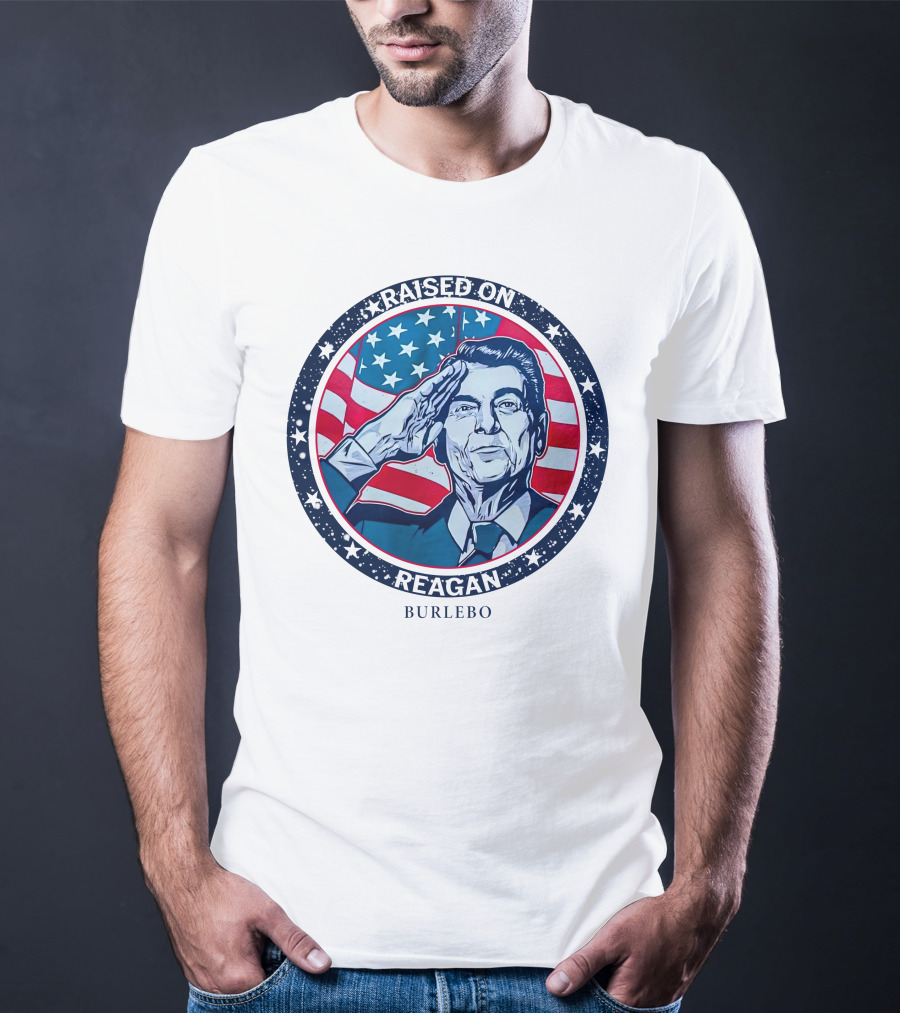 Raised On Reagan American Patriot Burlebo T-Shirt