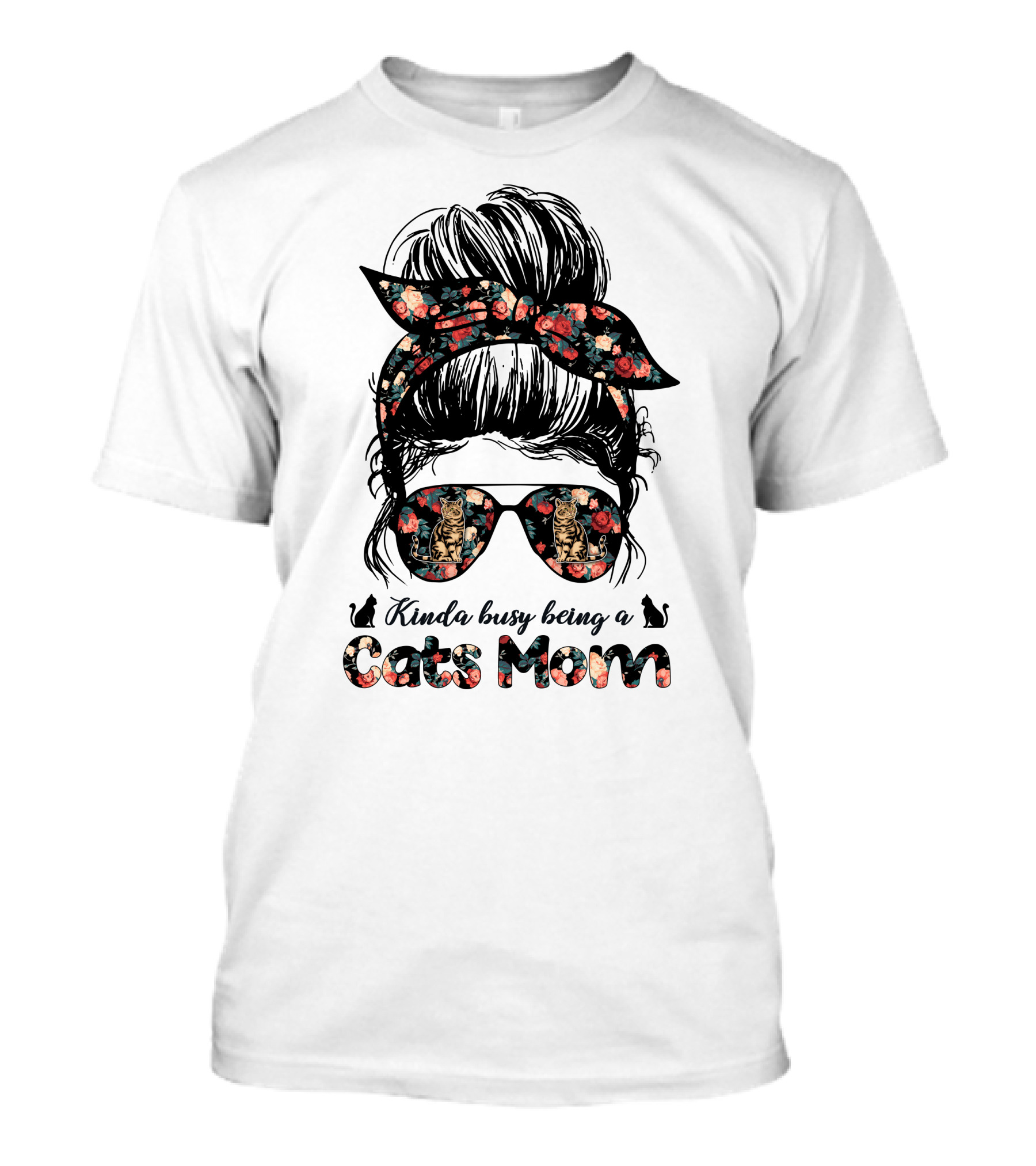 Kinda Busy Being A Cats Mom Messy Bun T-Shirt