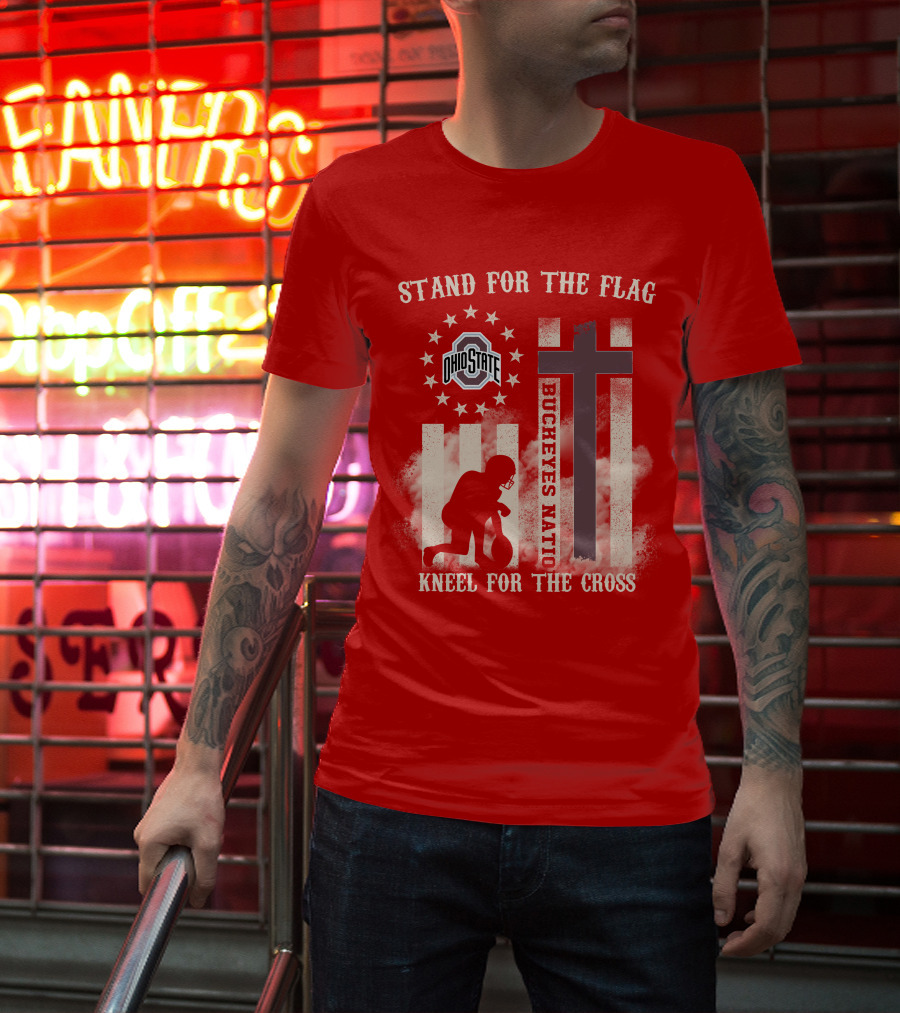 Ohio State Buckeyes Nation Stand For The Flag Kneel For The Cross T-Shirt