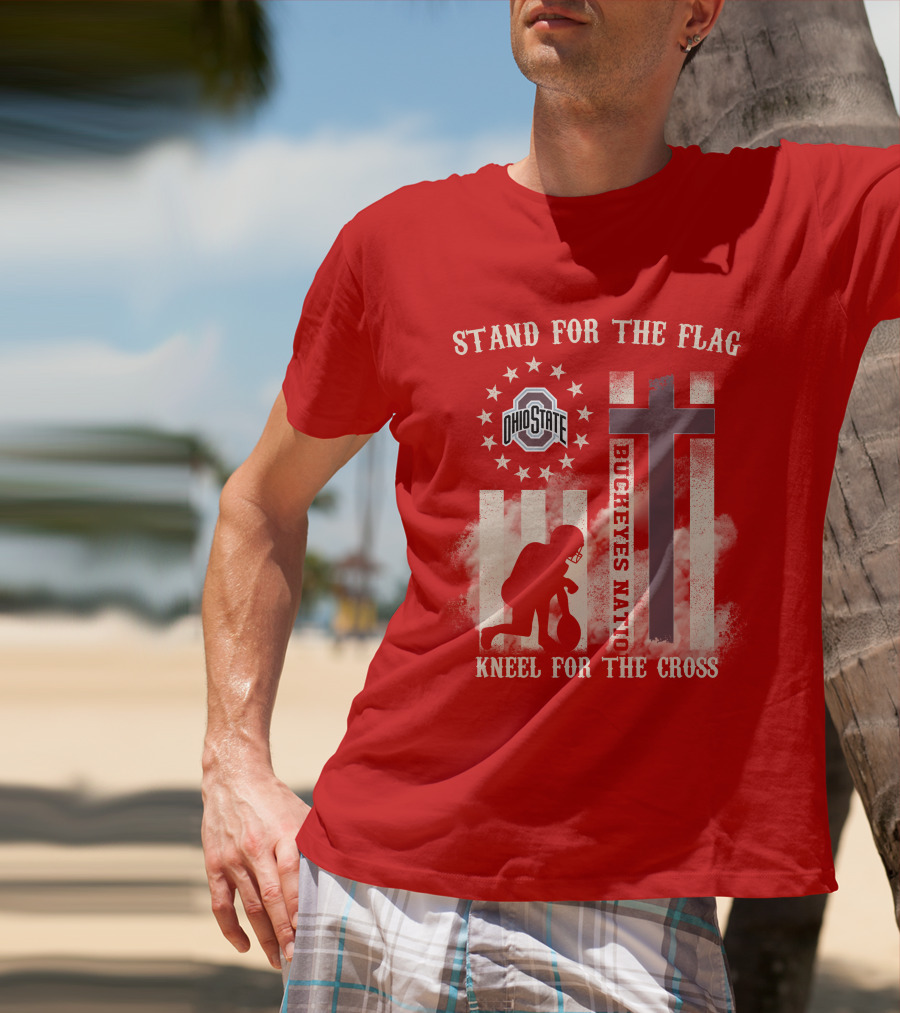 Ohio State Buckeyes Nation Stand For The Flag Kneel For The Cross T-Shirt