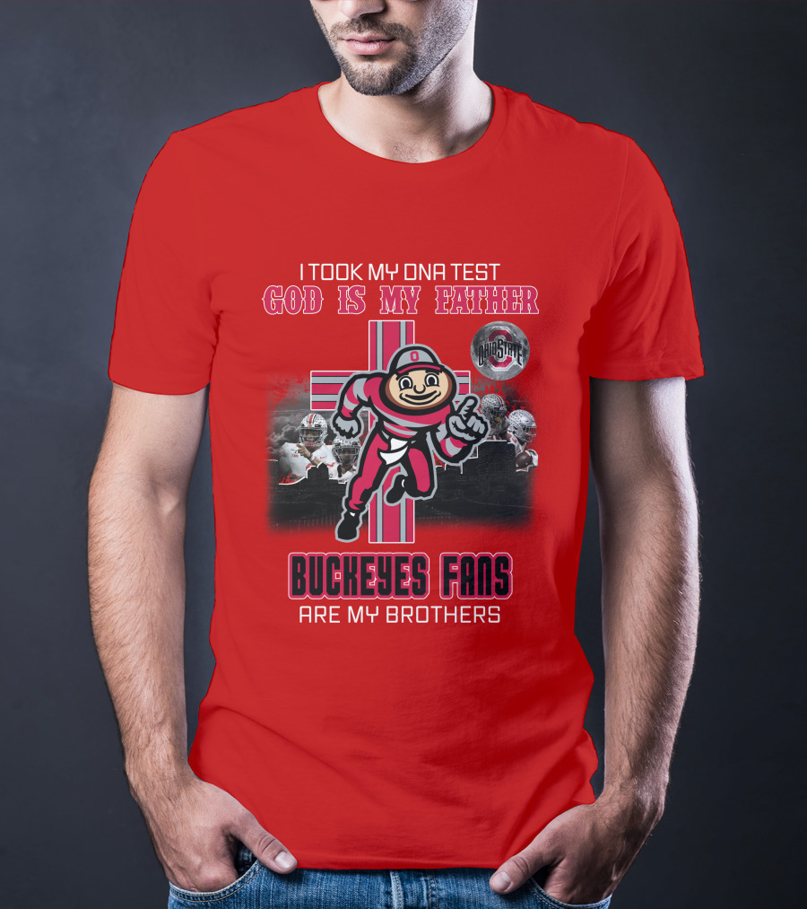 I Took My DNA Test God Is My Father Buckeyes Fans Are My Brothers Buckeye Brutus Iconic Symbol Ohio State Football T-Shirt