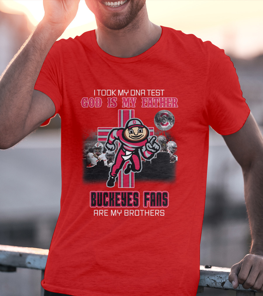 I Took My DNA Test God Is My Father Buckeyes Fans Are My Brothers Buckeye Brutus Iconic Symbol Ohio State Football T-Shirt