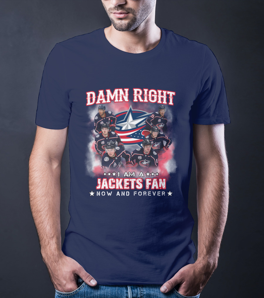 Damn Right I Am A Jackets Fan Now And Forever T-Shirt