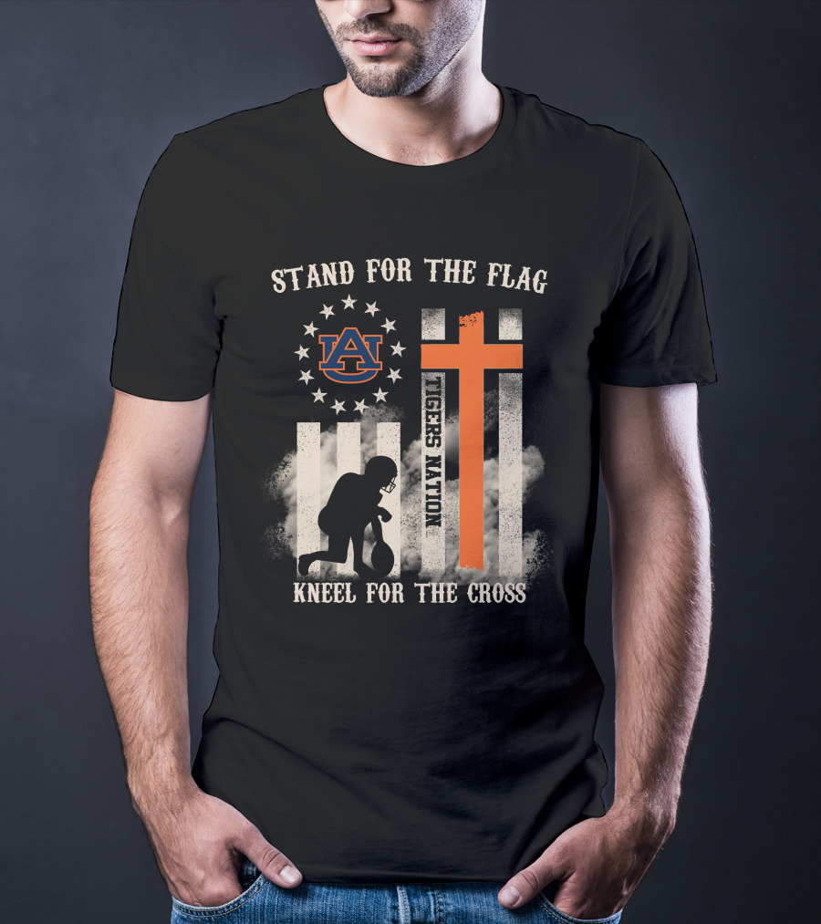 Stand For The Flag Kneel For The Cross Auburn Tigers Nation T-Shirt
