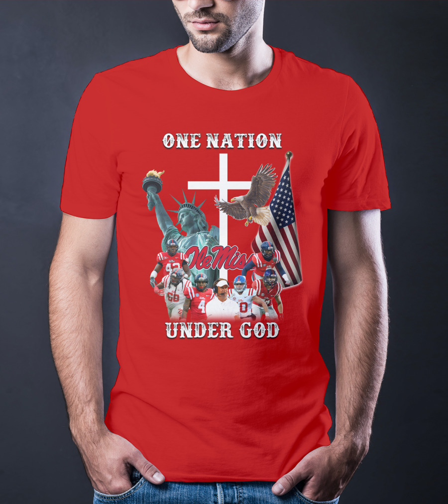 One Nation Under God Ole Miss Coach And Players With Statue Of Liberty, Cross, Eagle, And American Flag T-Shirt