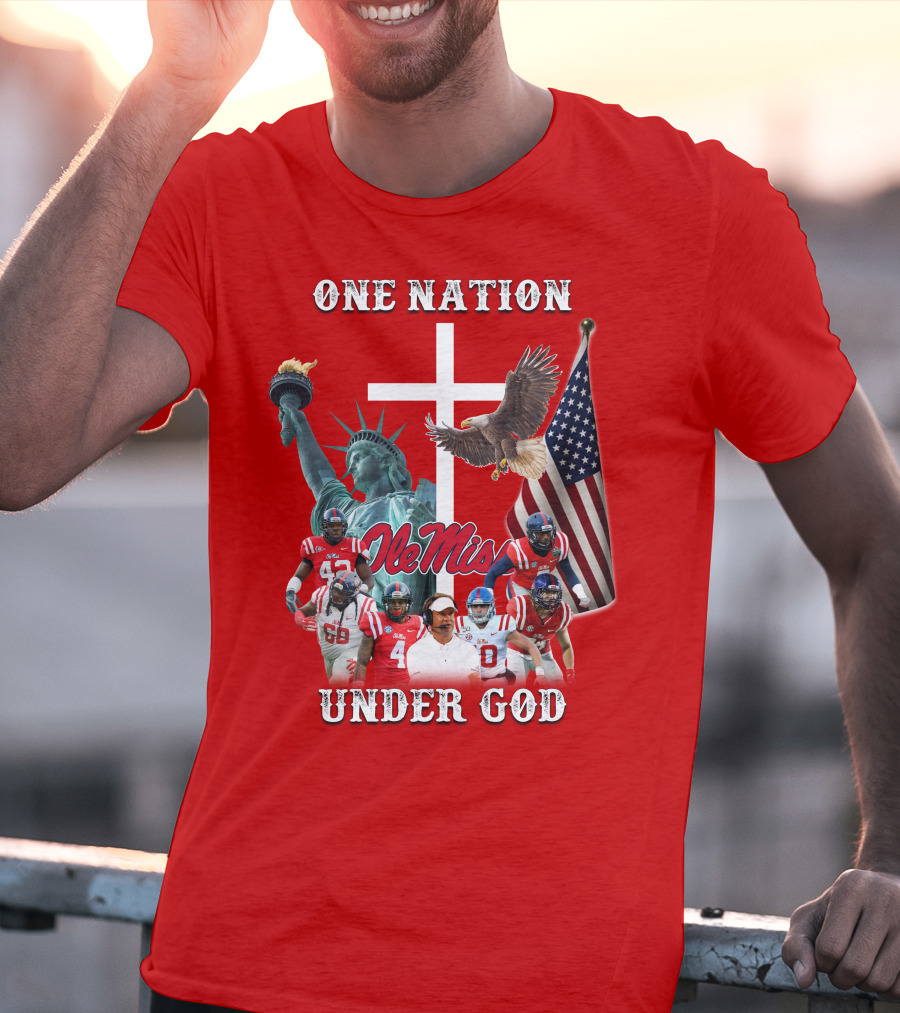 One Nation Under God Ole Miss Coach And Players With Statue Of Liberty, Cross, Eagle, And American Flag T-Shirt
