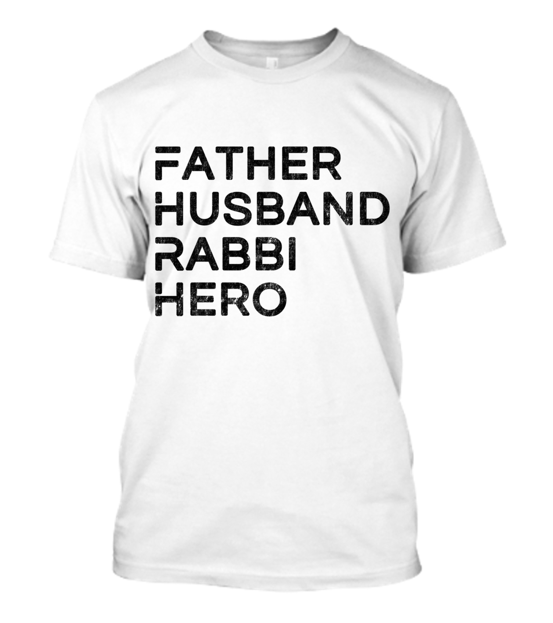 Father Husband Rabbi Hero Inspirational Message T-Shirt