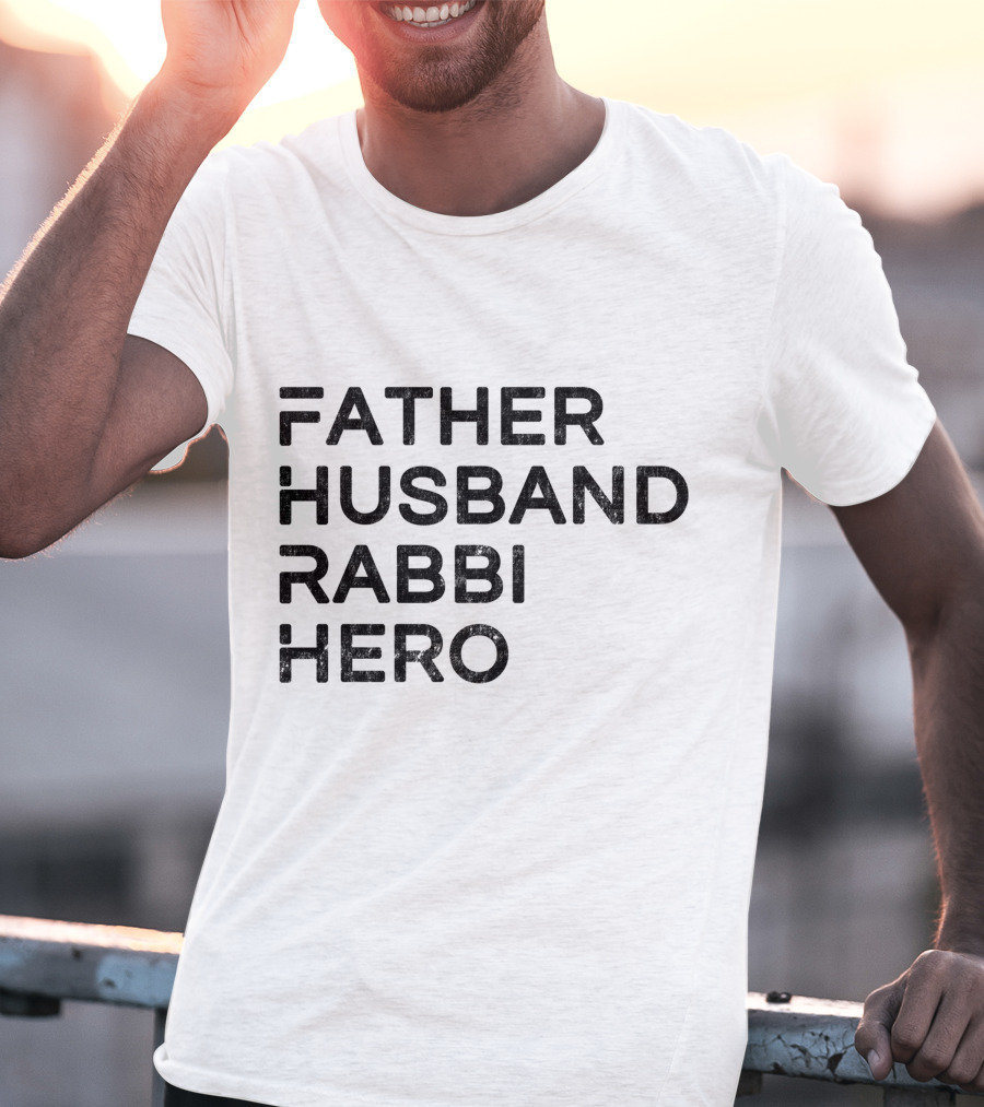 Father Husband Rabbi Hero Inspirational Message T-Shirt