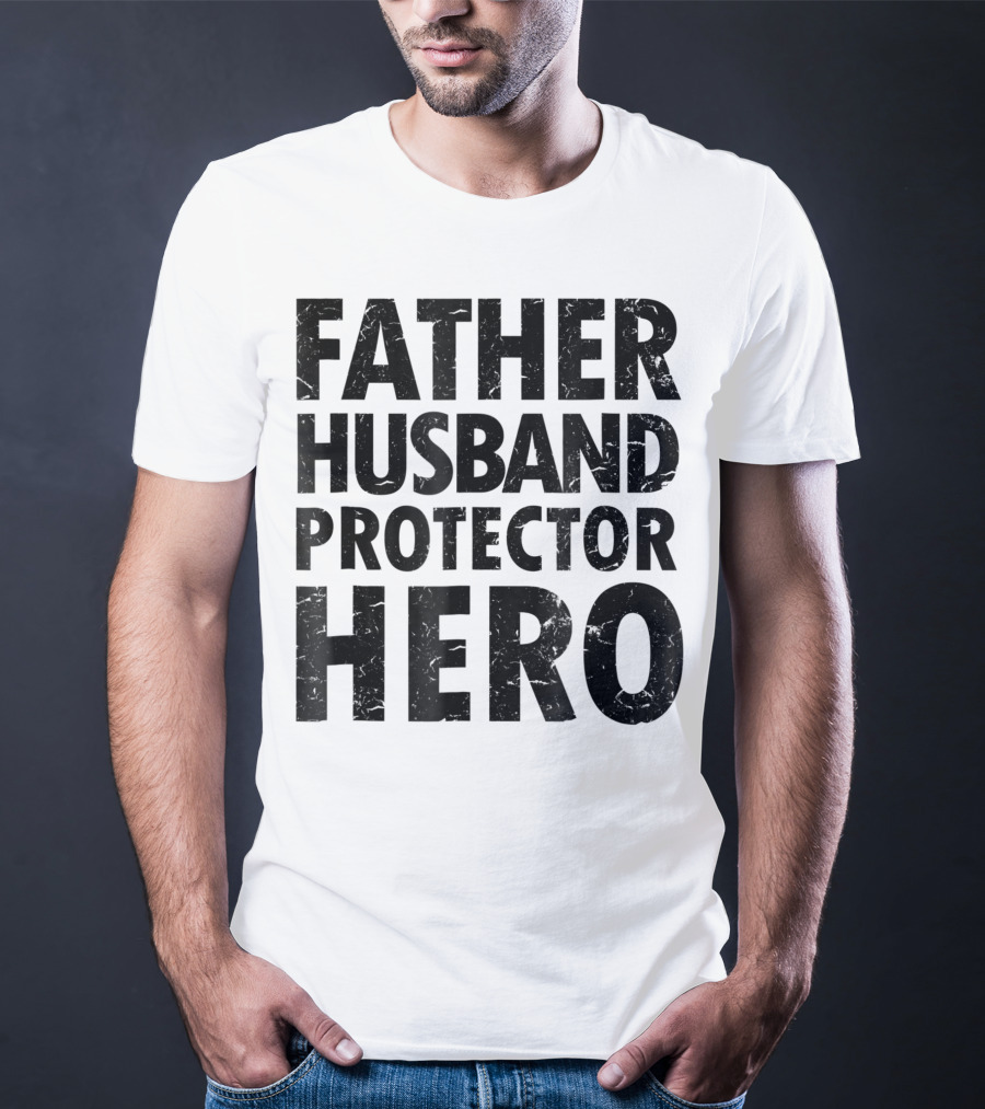 FATHER HUSBAND PROTECTOR HERO Father's Day Gift Idea T-Shirt