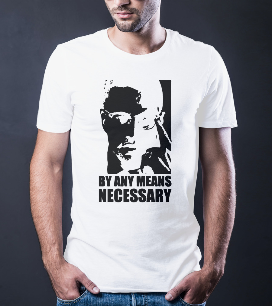 By Any Means Necessary Malcolm X T-Shirt