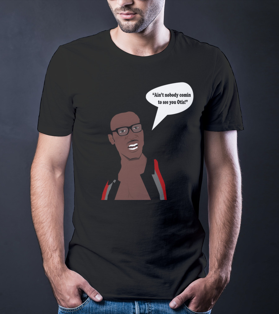 Ain't Nobody Comin To See You Otis David Ruffin Inspired T-Shirt