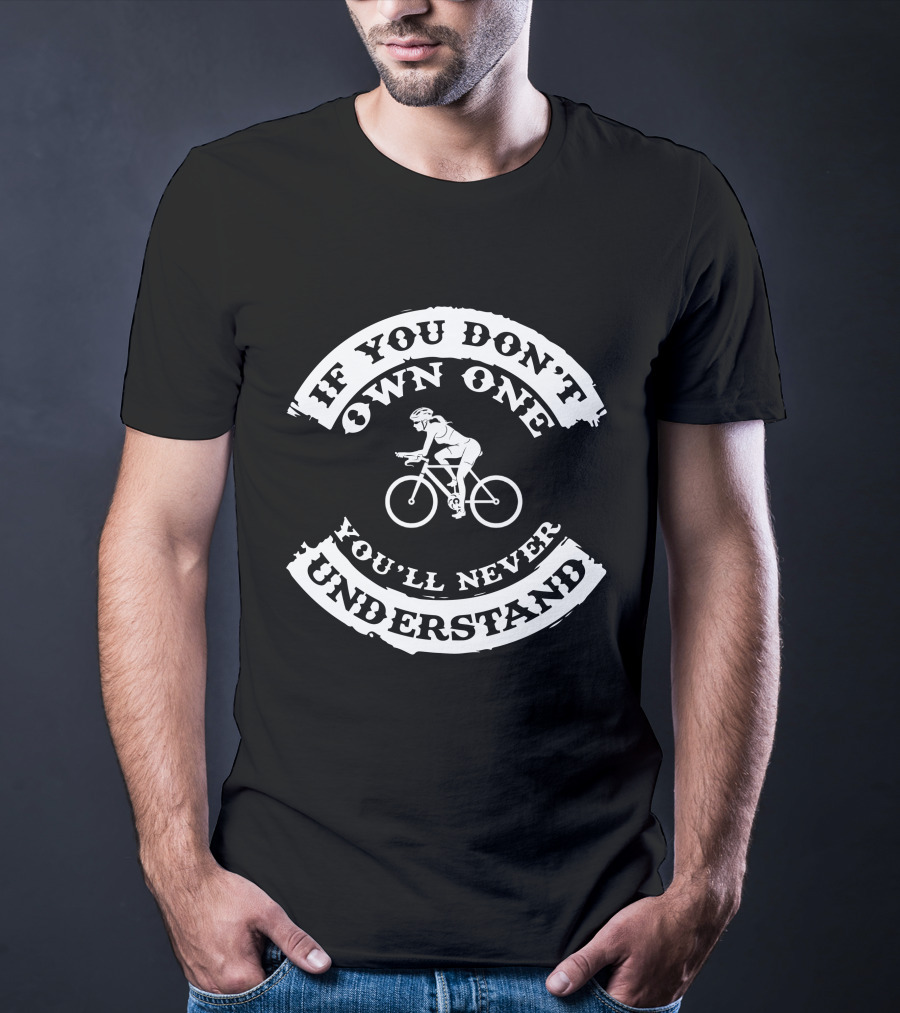 If You Don't Own One You'll Never Understand Women Mountain Biking T-Shirt