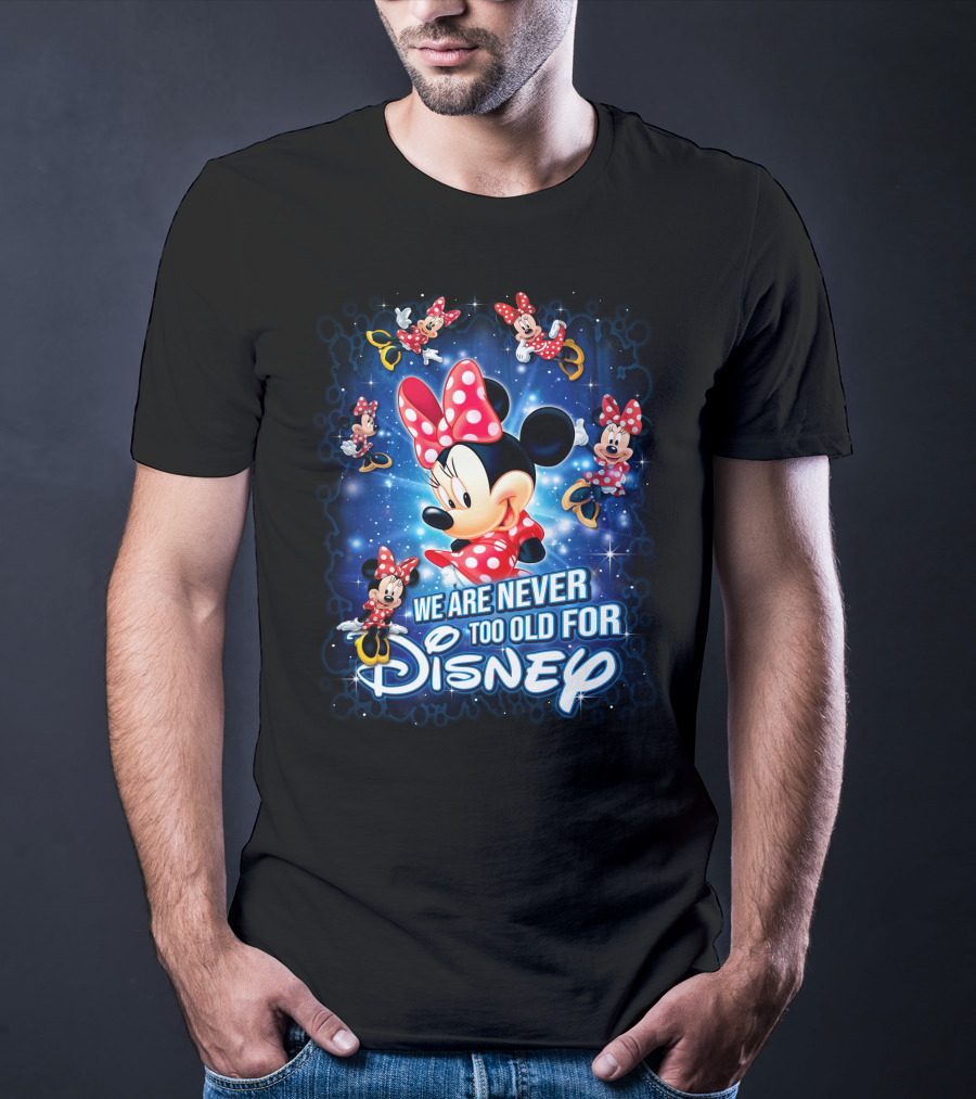 We Are Never Too Old For Disney Minnie Mouse Galaxy T-Shirt