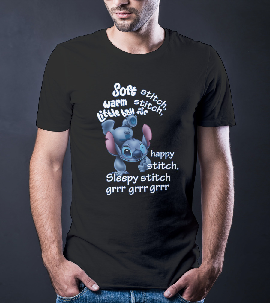 Soft Warm Little Ball Of Fur Stitch Happy Sleepy Stitch Grrr Grrr Grrr T-Shirt