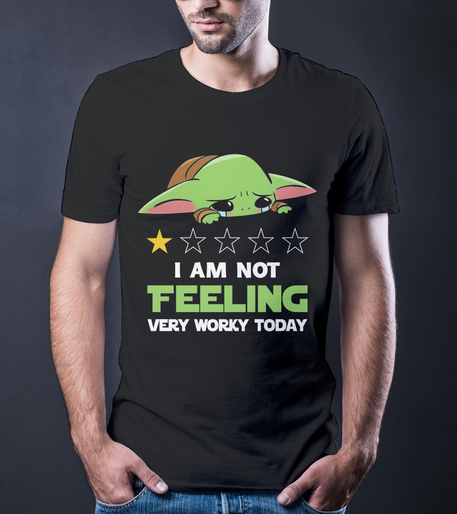 I Am Not Feeling Very Worky Today Baby Yoda Star Rating T-Shirt