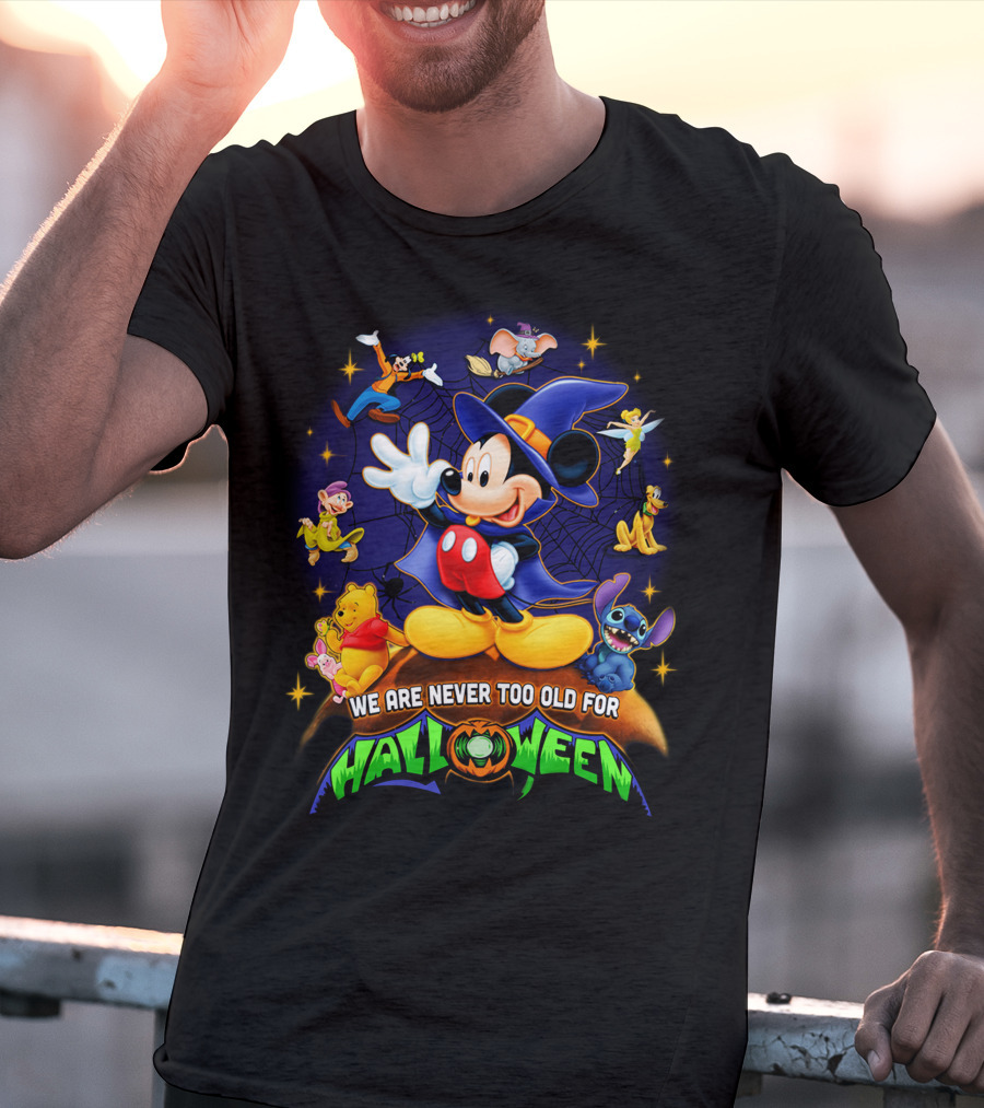 We Are Never Too Old For Halloween Mickey Mouse And Friends T-Shirt