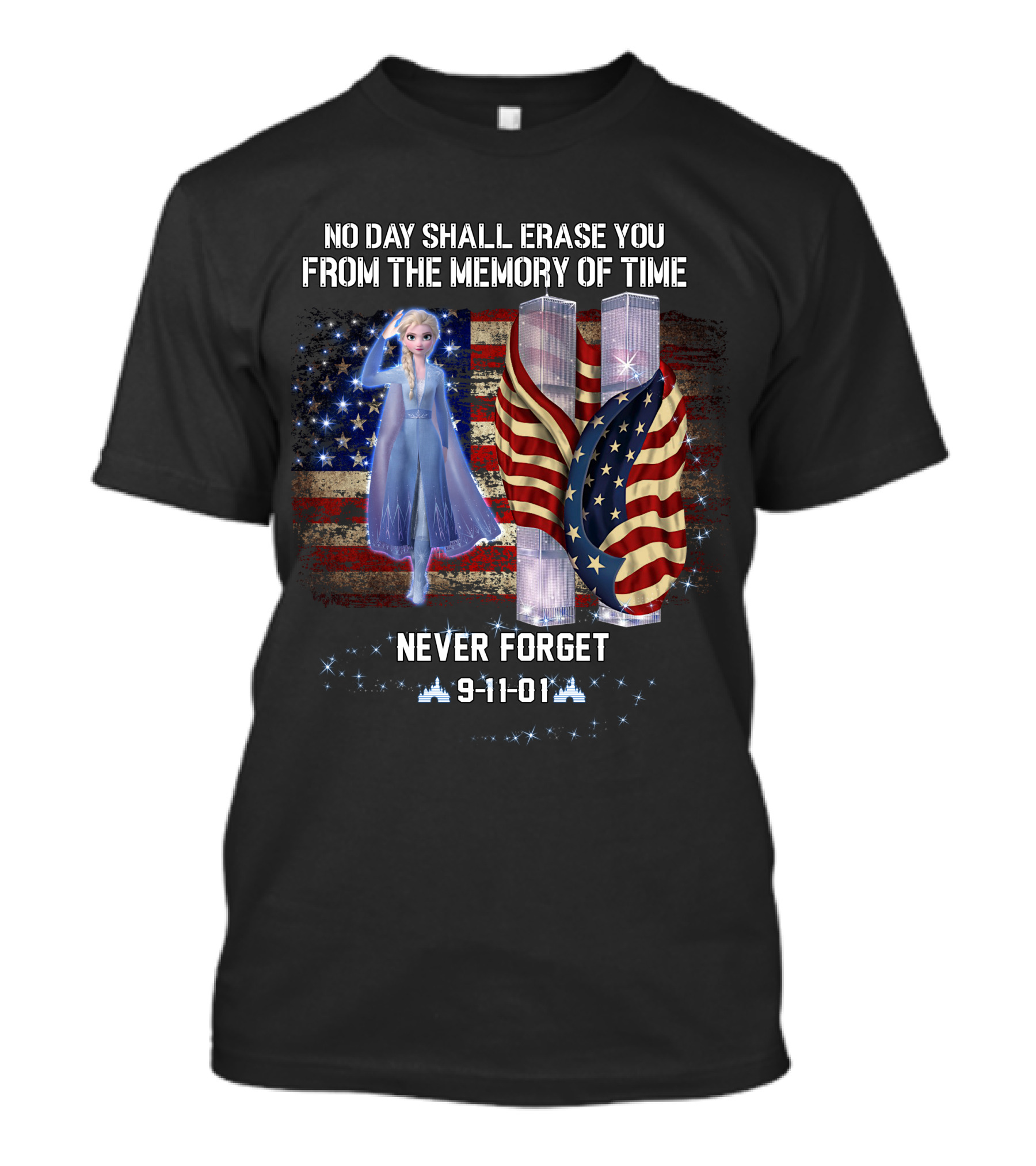 Elsa Patriot Day No Day Shall Erase You Never Forget 9-11-01 T-Shirt