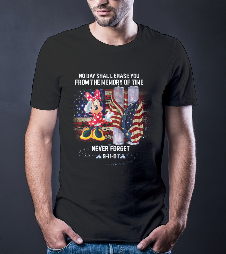 NO DAY SHALL ERASE YOU NEVER FORGET 9-11-01 MINNIE PATRIOT DAY T-Shirt