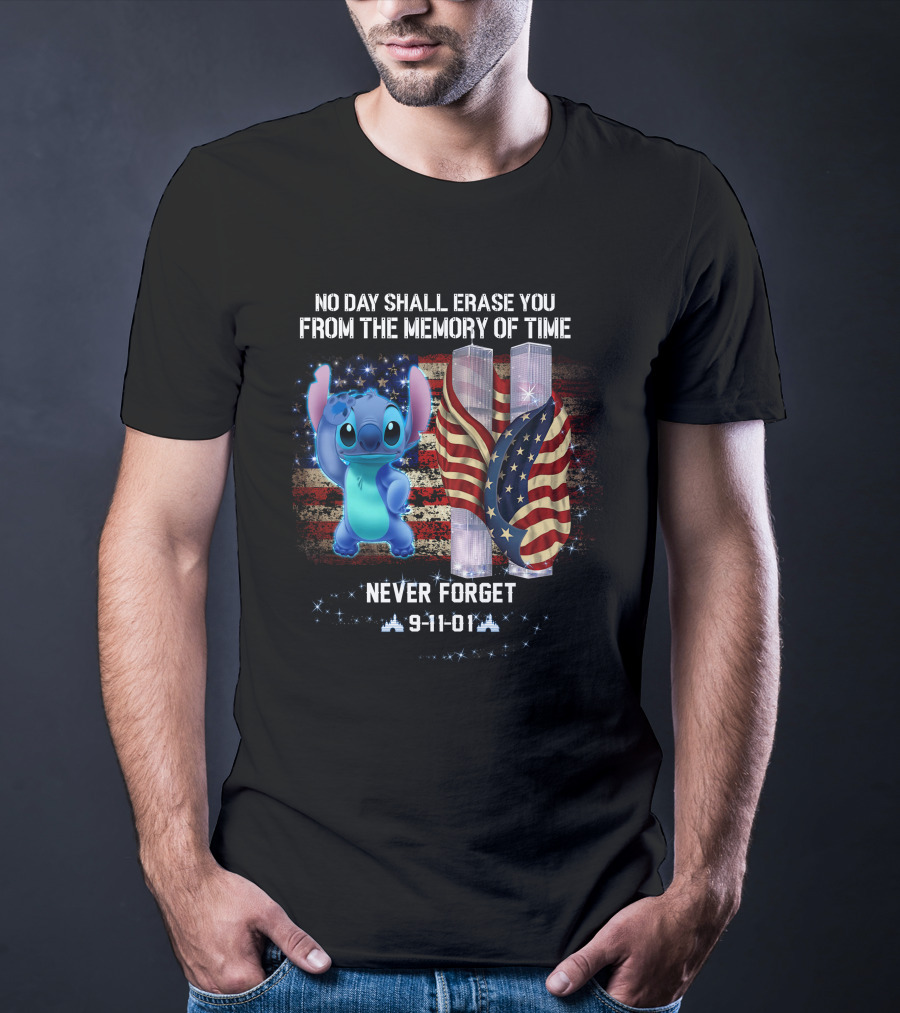 No Day Shall Erase You From The Memory Of Time Never Forget 9-11-01 Stitch Patriot Day T-Shirt