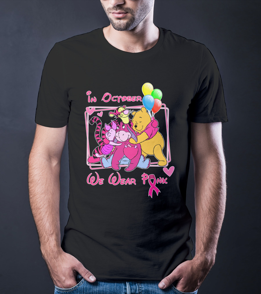 In October We Wear Pink Winnie The Pooh And Friends Breast Cancer Awareness T-Shirt