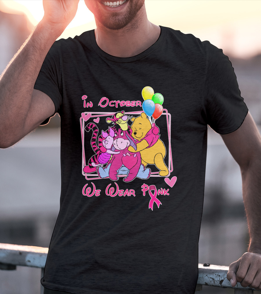 In October We Wear Pink Winnie The Pooh And Friends Breast Cancer Awareness T-Shirt