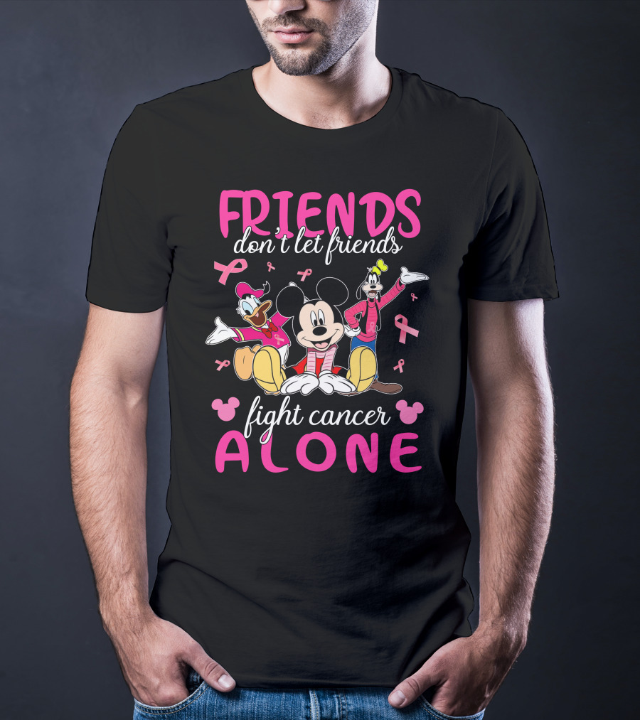 FRIENDS Don't Let Friends Fight Cancer Alone Mickey Minnie Goofy Donald T-Shirt