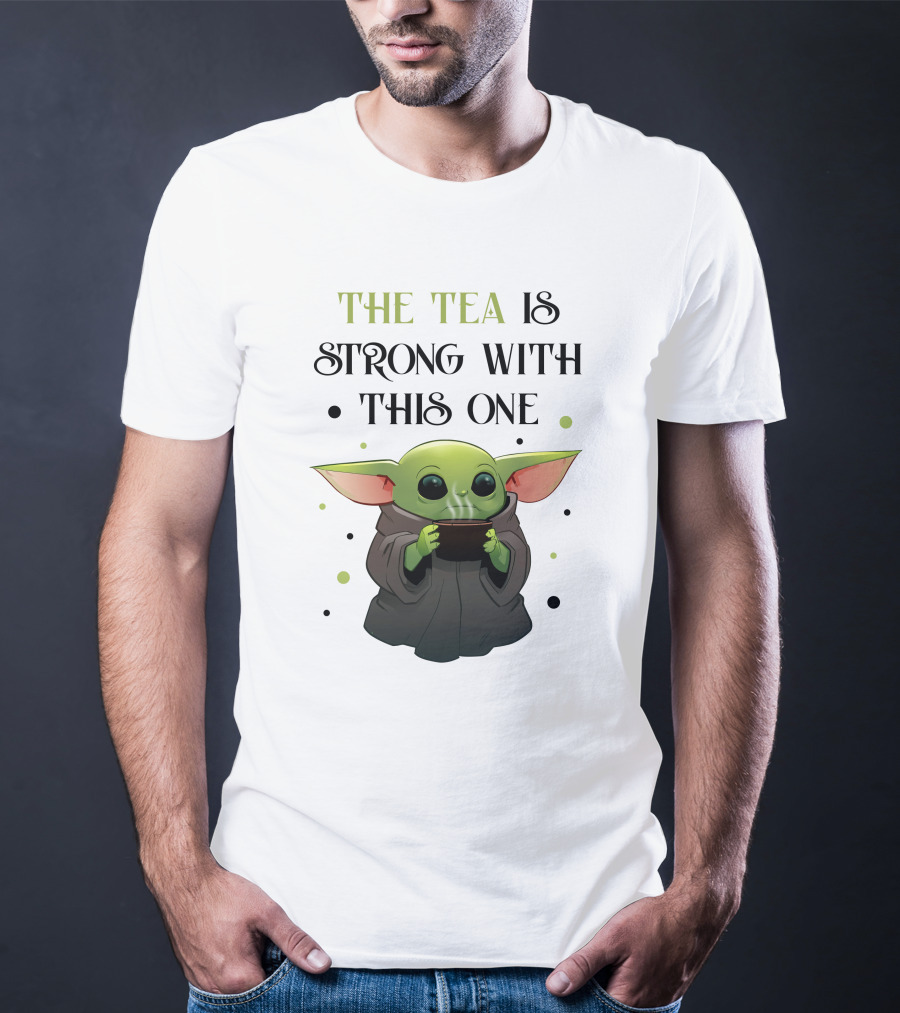 The Tea Is Strong With This One Baby Yoda T-Shirt